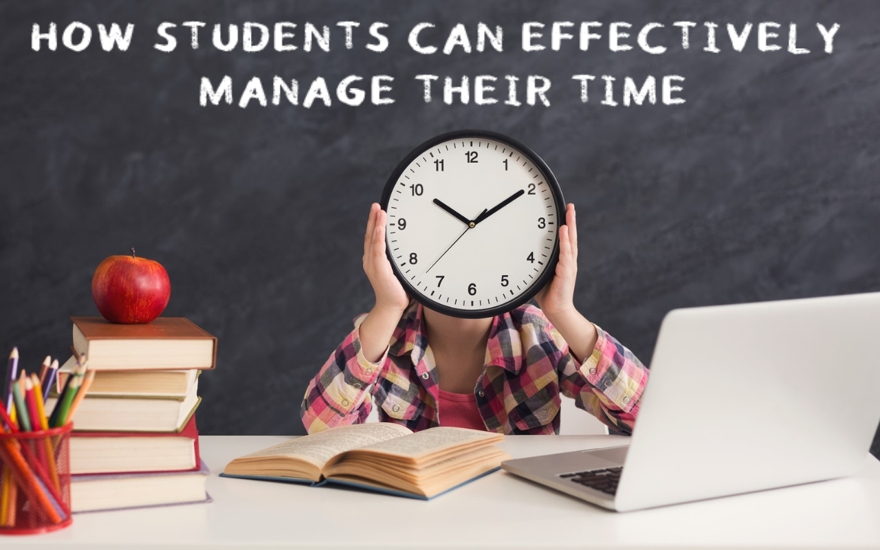 HOW STUDENTS CAN EFFECTIVELY MANAGE THEIR TIME