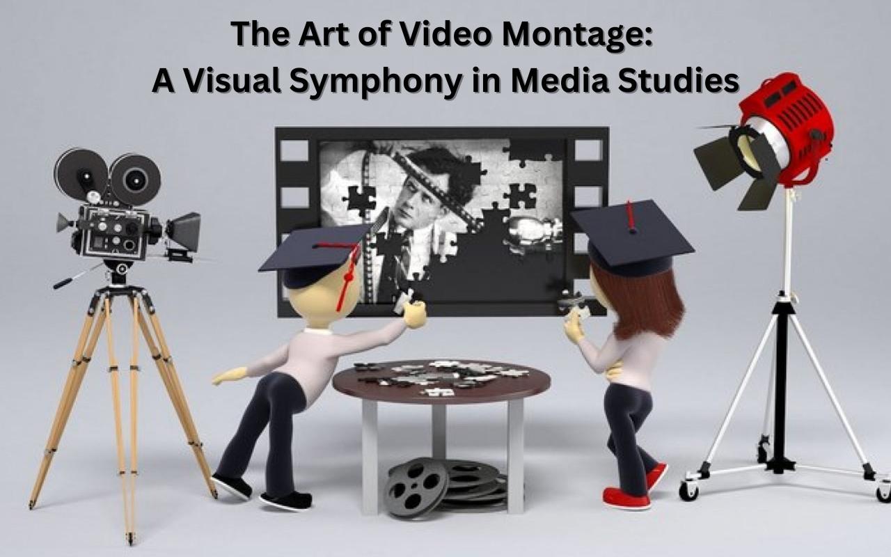 The Art of Video Montage: A Visual Symphony in Media Studies